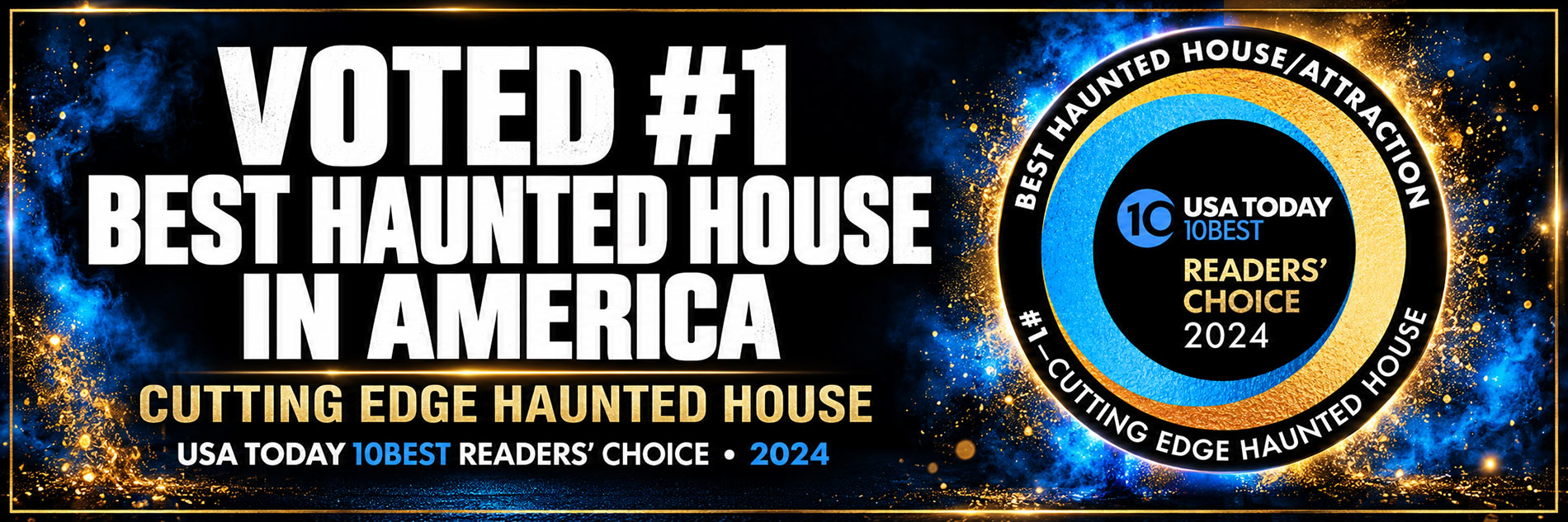 Cutting Edge Haunted House voted #1 BEST HAUNTED HOUSE / ATTRACTION in USA TODAY'S Readers' Choice Awards!
